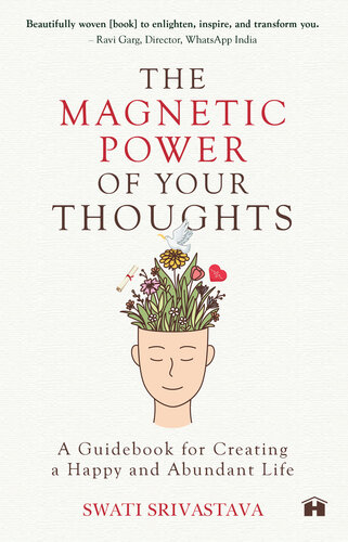 The Magnetic Power of Your Thoughts: A Guidebook for Creating a Happy and Abundant Life (PDF/EPUB Version)