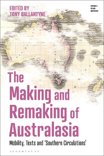 The Making and Remaking of Australasia: Mobility, Texts and ‘Southern Circulations’ (PDF/EPUB Version)
