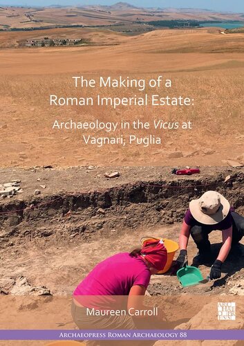 The Making of a Roman Imperial Estate: Archaeology in the Vicus at Vagnari, Puglia (PDF/EPUB Version)