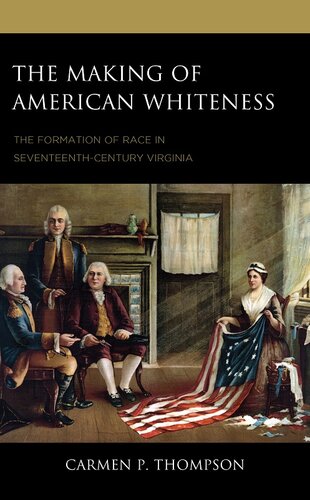 The Making of American Whiteness: The Formation of Race in Seventeenth-Century Virginia (PDF/EPUB Version)