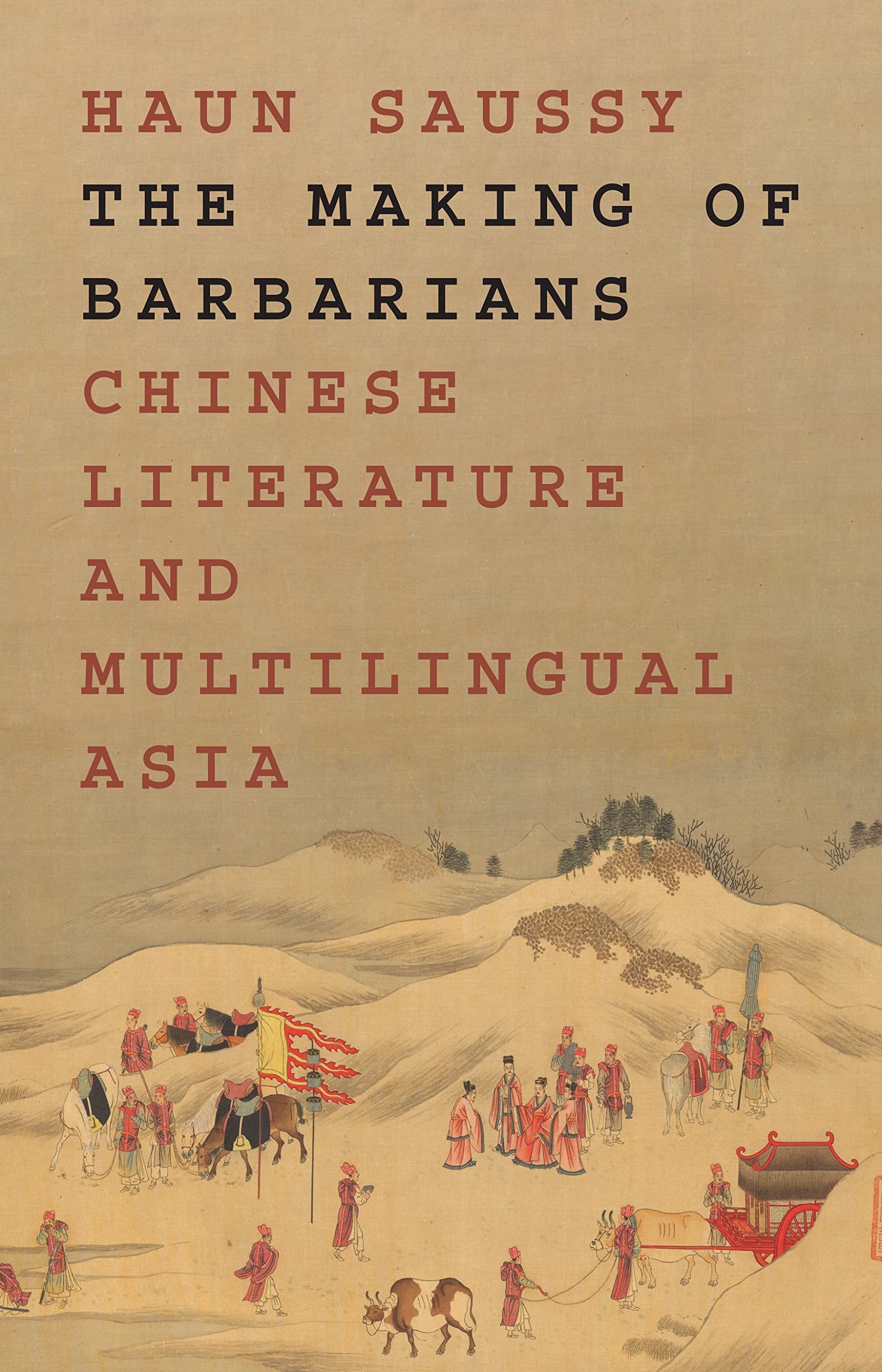 The Making of Barbarians: Chinese Literature and Multilingual Asia (PDF/EPUB Version)