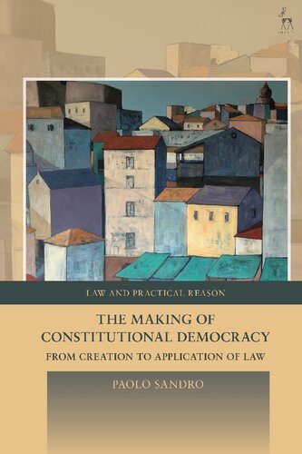 The Making of Constitutional Democracy: From Creation to Application of Law (PDF/EPUB Version)