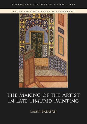 The Making of the Artist in Late Timurid Painting (PDF/EPUB Version)
