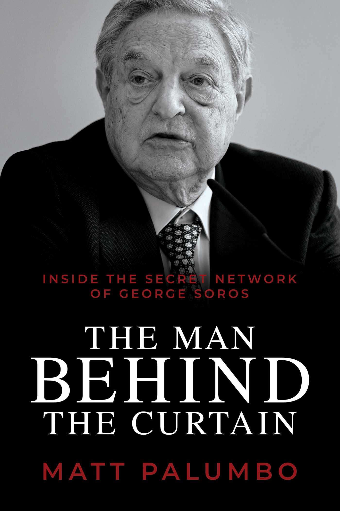 The Man Behind the Curtain: Inside the Secret Network of George Soros (PDF/EPUB Version)
