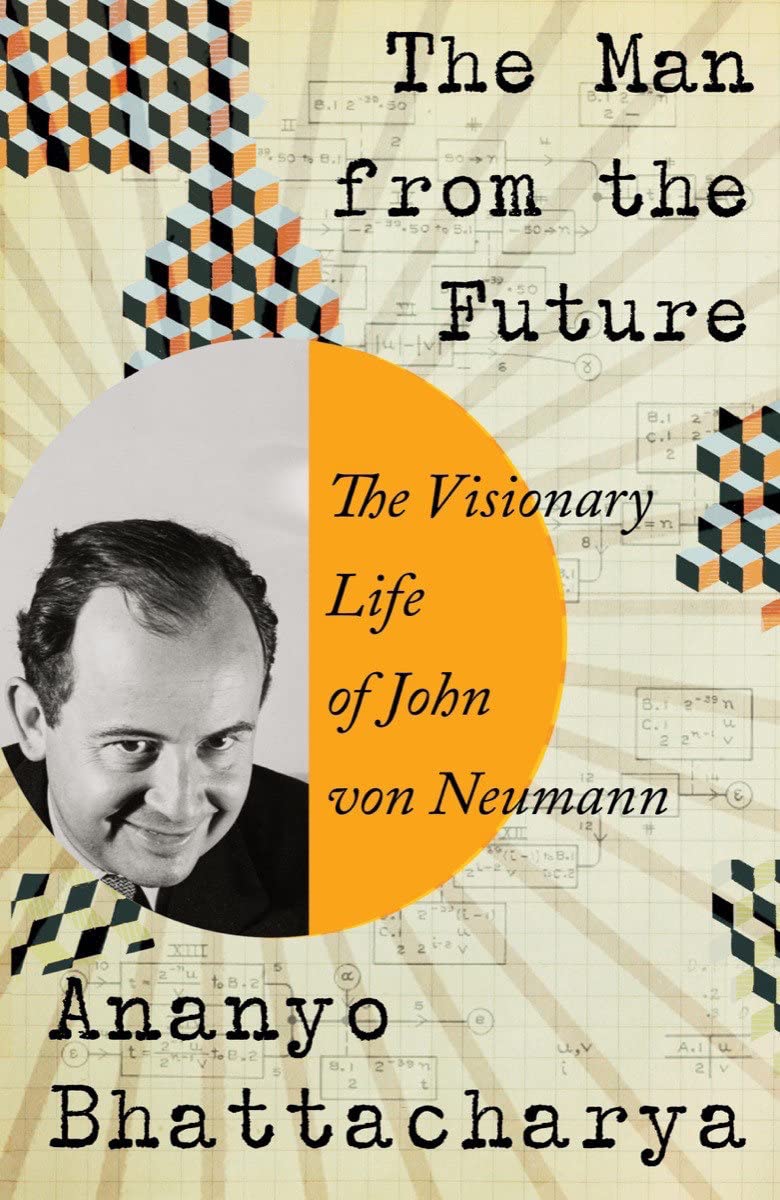 The Man from the Future: The Visionary Life of John von Neumann (PDF/EPUB Version)