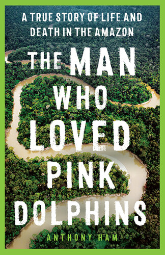 The Man Who Loved Pink Dolphins (PDF/EPUB Version)