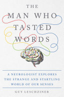 The Man Who Tasted Words: A Neurologist Explores the Strange and Startling World of Our Senses (PDF/EPUB Version)