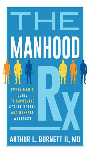 The Manhood RX: Every Man's Guide to Improving Sexual Health and Overall Wellness (PDF/EPUB Version)