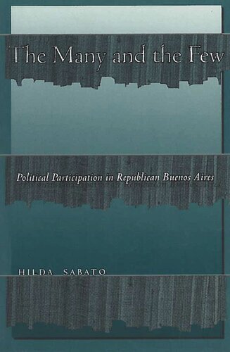 The Many and the Few: Political Participation in Republican Buenos Aires (PDF/EPUB Version)