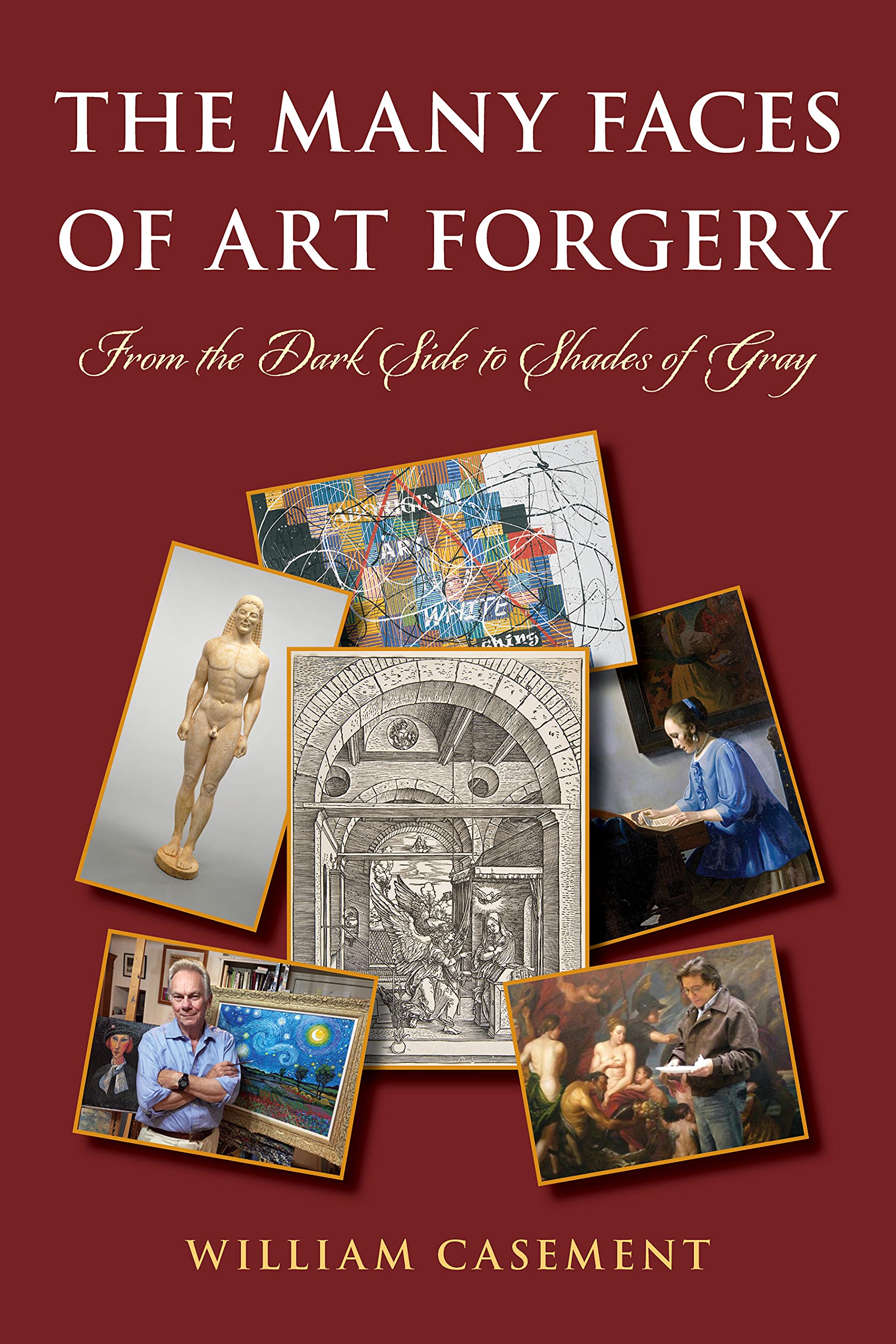 The Many Faces of Art Forgery: From the Dark Side to Shades of Gray (PDF/EPUB Version)