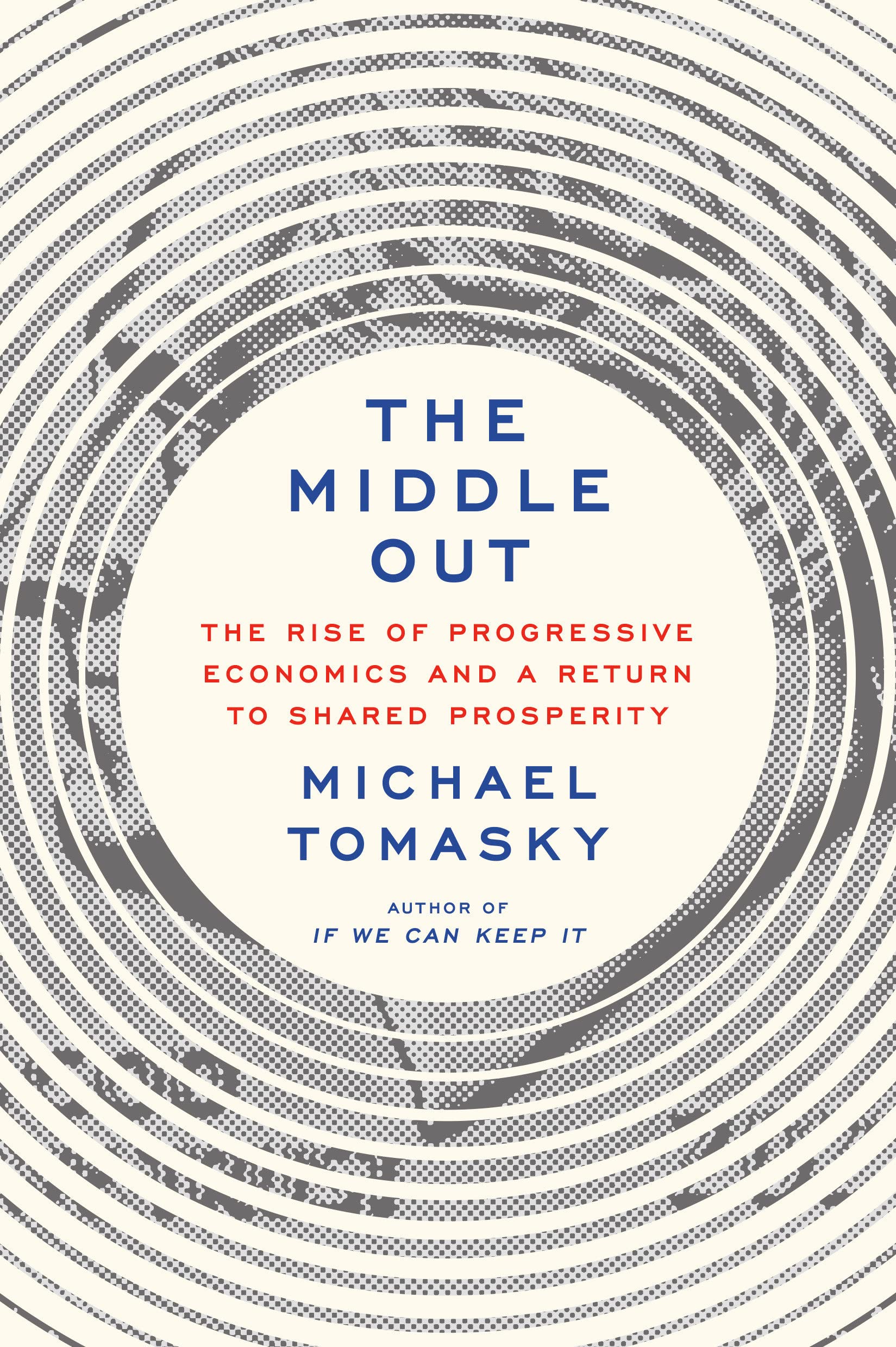 The Middle Out: The Rise of Progressive Economics and a Return to Shared Prosperity (PDF/EPUB Version)