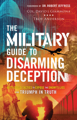 The Military Guide to Disarming Deception: Battlefield Tactics to Expose the Enemy's Lies and Triumph in Truth (PDF/EPUB Version)
