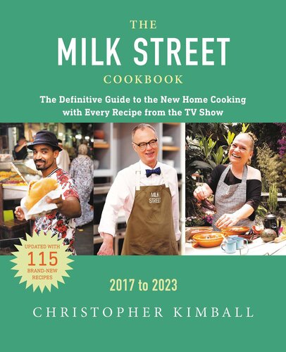 The Milk Street Cookbook: The Definitive Guide to the New Home Cooking, Featuring Every Recipe from Every Episode of the TV Show, 2017 to 2023 (PDF/EPUB Version)