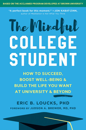 The Mindful College Student: How to Succeed, Boost Well-Being, and Build the Life You Want at University and Beyond (PDF/EPUB Version)