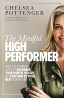 The Mindful High Performer: Simple yet powerful shifts to recharge your mental health and perform at your best in work and life (PDF/EPUB Version)