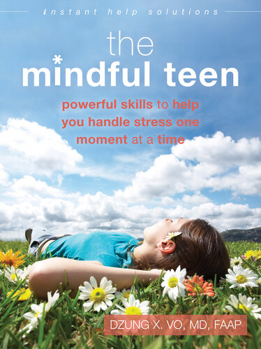The Mindful Teen Workbook: Powerful Skills to Find Calm, Develop Self-Compassion, and Build Resilience (PDF/EPUB Version)