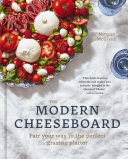 The Modern Cheeseboard: Pair your way to the perfect grazing platter (PDF/EPUB Version)