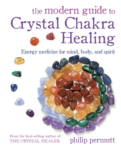 The Modern Guide to Crystal Chakra Healing (PDF/EPUB Version)