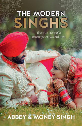 The Modern Singhs: The True Story of a Marriage of Two Cultures (PDF/EPUB Version)