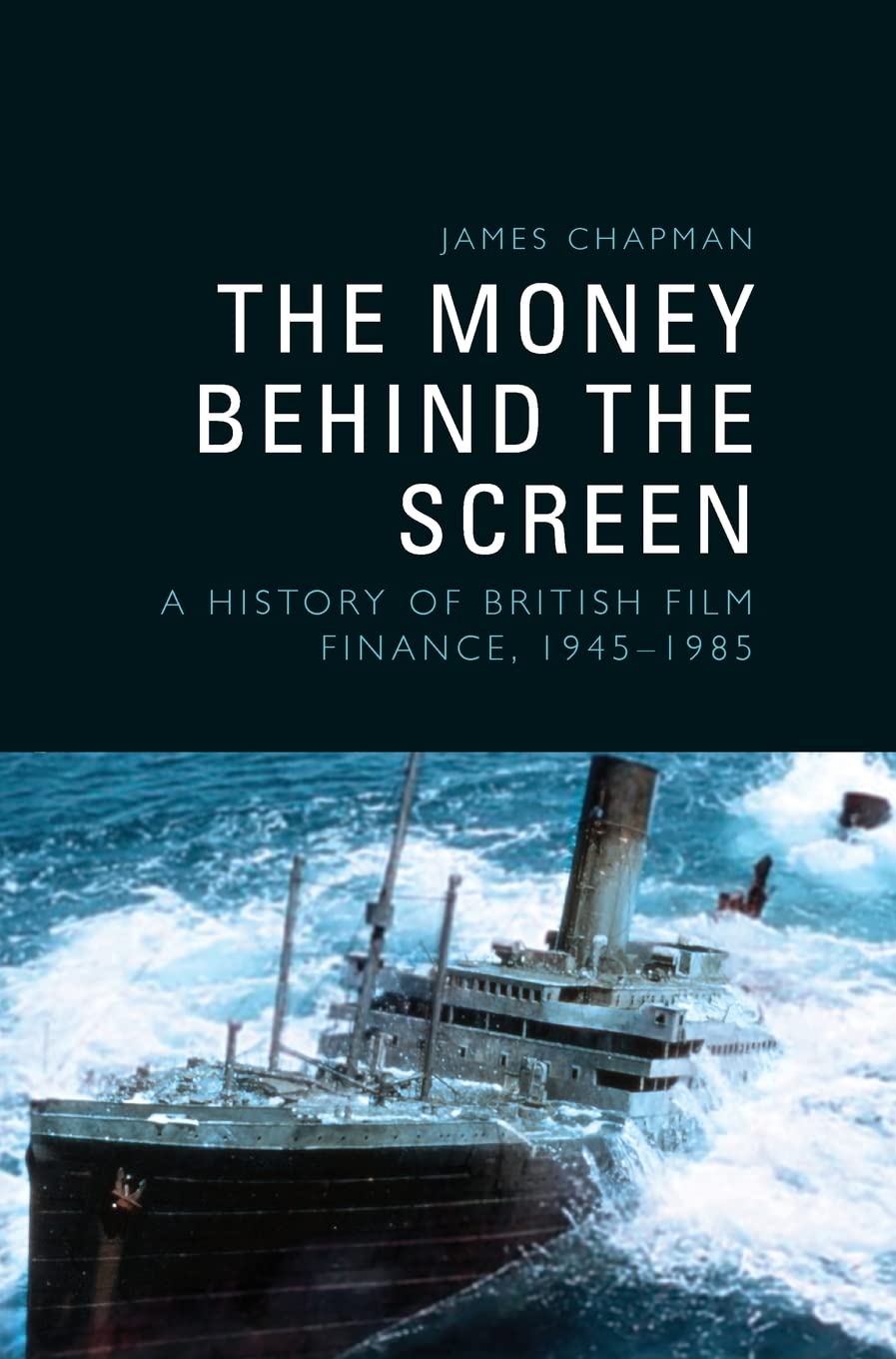 The Money Behind the Screen: A History of British Film Finance, 1945-1985 (PDF/EPUB Version)