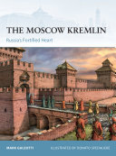 The Moscow Kremlin: Russia’s Fortified Heart (PDF/EPUB Version)