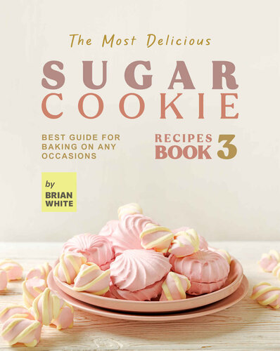 The Most Delicious Sugar Cookie Recipes (PDF/EPUB Version)