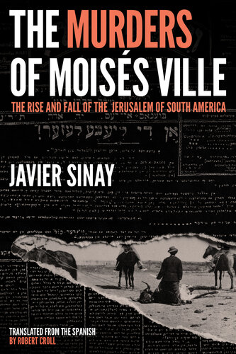 The Murders of Mois?s Ville: The Rise and Fall of the Jerusalem of South America (PDF/EPUB Version)