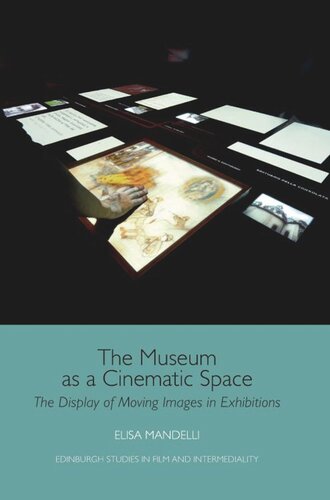 The Museum as a Cinematic Space: The Display of Moving Images in Exhibitions (PDF/EPUB Version)