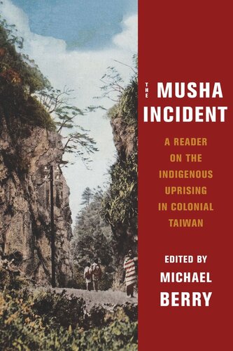 The Musha Incident: A Reader on the Indigenous Uprising in Colonial Taiwan (PDF/EPUB Version)