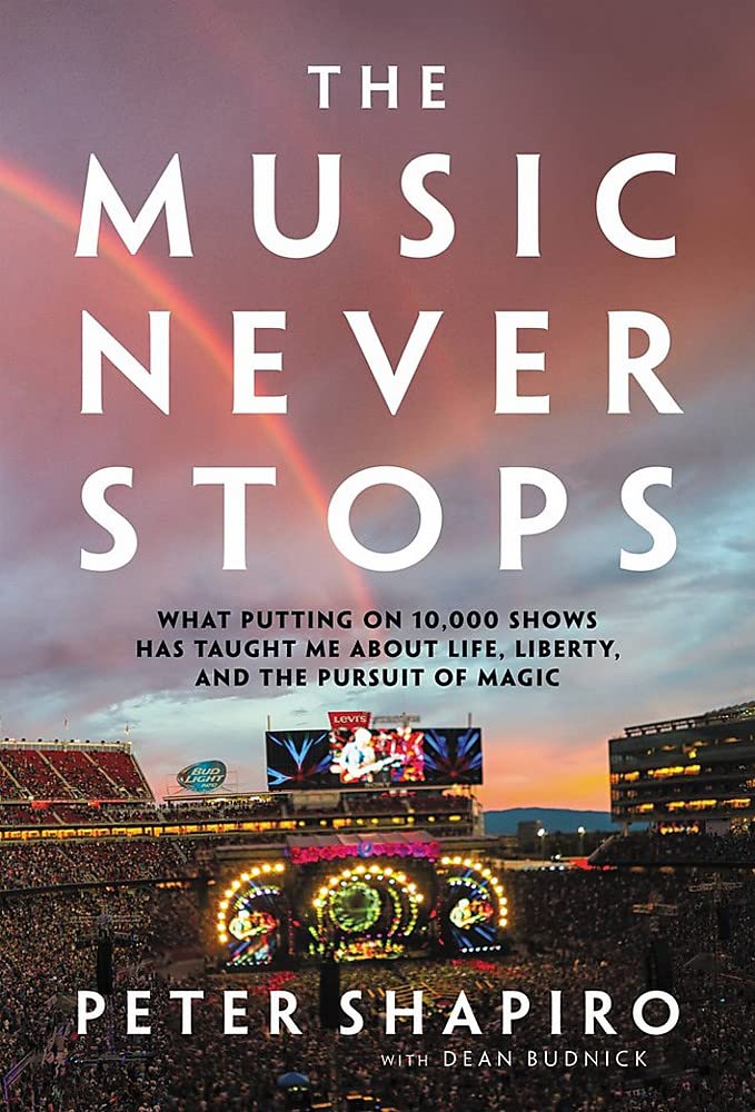 The Music Never Stops: What Putting on 10,000 Shows Has Taught Me About Life, Liberty, and the Pursuit of Magic (PDF/EPUB Version)