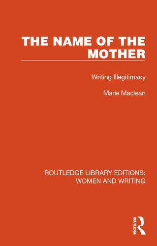 The Name of the Mother: Writing Illegitimacy (PDF/EPUB Version)