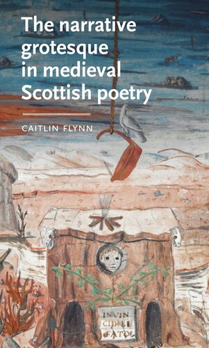 The narrative grotesque in medieval Scottish poetry (PDF/EPUB Version)