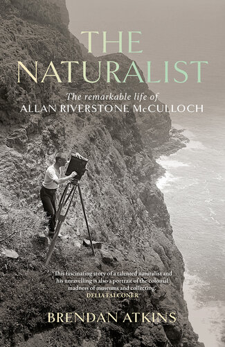 The Naturalist: The Remarkable Life of Allan Riverstone McCulloch (PDF/EPUB Version)