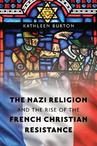 The Nazi Religion and the Rise of the French Christian Resistance (PDF/EPUB Version)