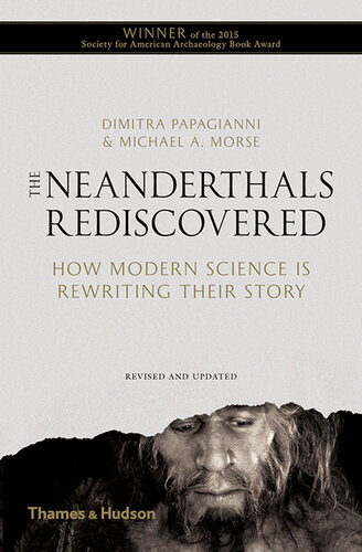 The Neanderthals Rediscovered: How Modern Science Is Rewriting Their Story (PDF/EPUB Version)