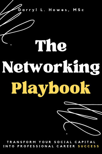 The Networking Playbook: Transform Your Social Capital into Professional Career Success (PDF/EPUB Version)
