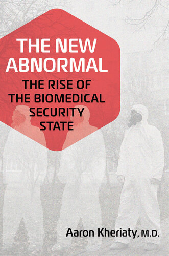 The New Abnormal : The Rise of the Biomedical Security State (PDF/EPUB Version)