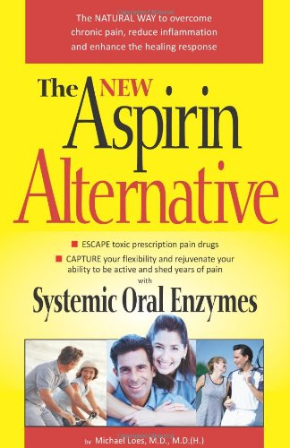 The New Aspirin Alternative with Systemic Oral Enzymes Wobenzym N (PDF/EPUB Version)