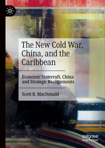 The New Cold War, China, And The Caribbean: Economic Statecraft, China And Strategic Realignments (PDF/EPUB Version)