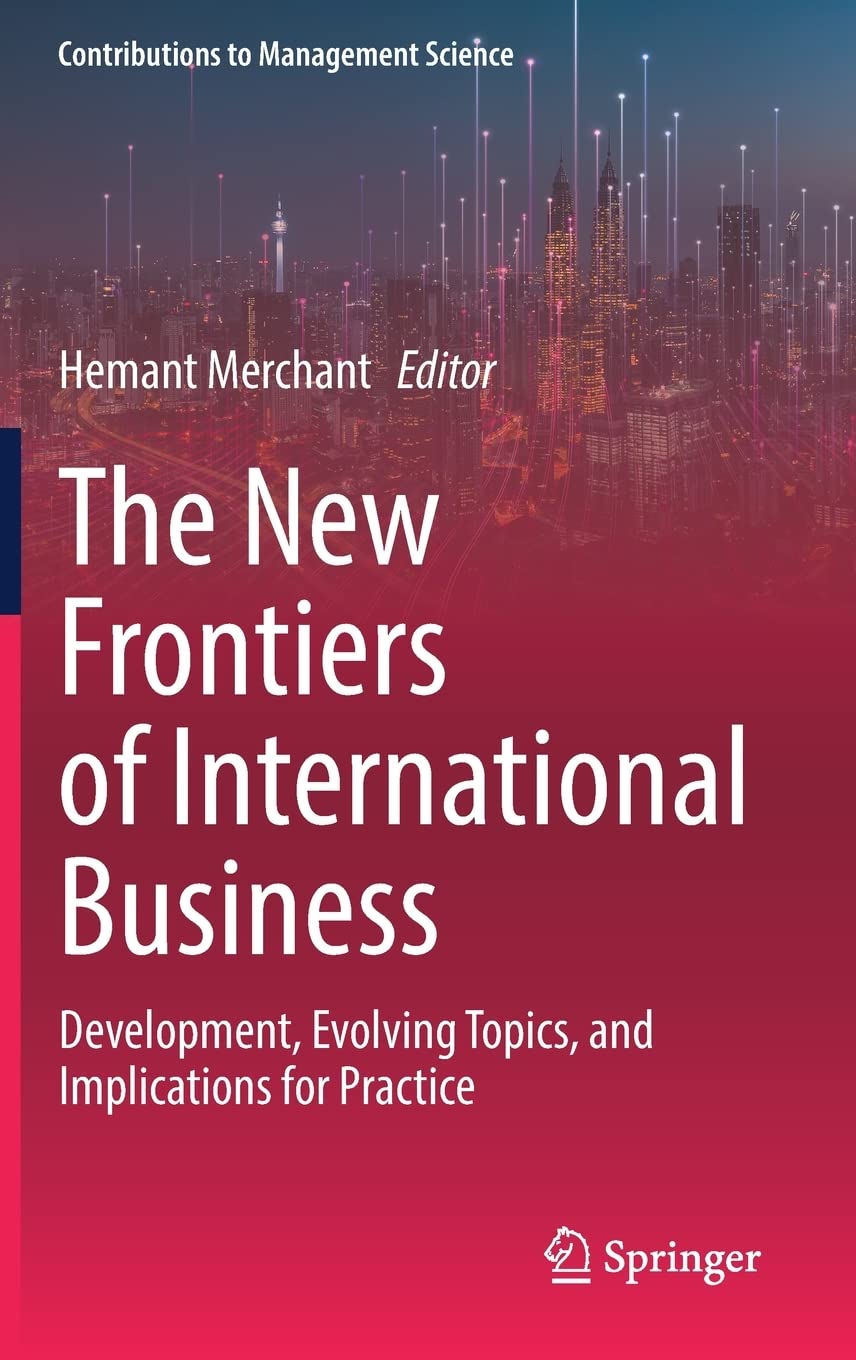 The New Frontiers of International Business: Development, Evolving Topics, and Implications for Practice (PDF/EPUB Version)