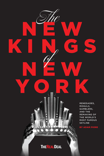 The New Kings of New York: Renegades, Moguls, Gamblers and the Remaking of the World’s Most Famous Skyline (PDF/EPUB Version)