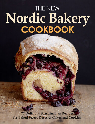 The New Nordic Bakery Cookbook, 77 Delicious Scandinavian Recipes from Northern European countries (PDF/EPUB Version)