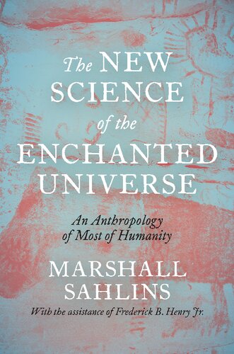 The New Science of the Enchanted Universe: An Anthropology of Most of Humanity (PDF/EPUB Version)