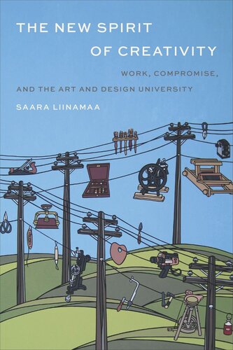 The New Spirit of Creativity: Work, Compromise, and the Art and Design University (PDF/EPUB Version)