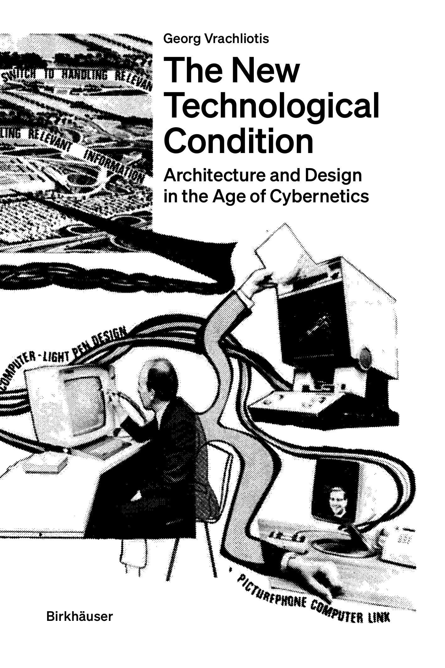 The New Technological Condition: Architecture and Technical Thinking in the Age of Cybernetics (PDF/EPUB Version)