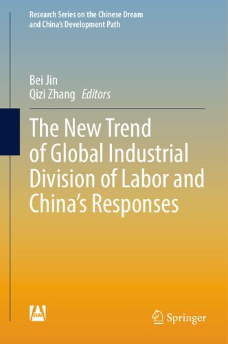 The New Trend of Global Industrial Division of Labor and China’s Responses (Research Series on the Chinese Dream and China’s Development Path) (PDF/EPUB Version)