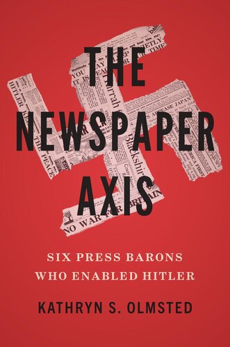 The Newspaper Axis: Six Press Barons Who Enabled Hitler (PDF/EPUB Version)