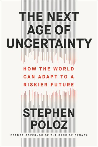 The Next Age of Uncertainty : How the World Can Adapt to a Riskier Future (PDF/EPUB Version)