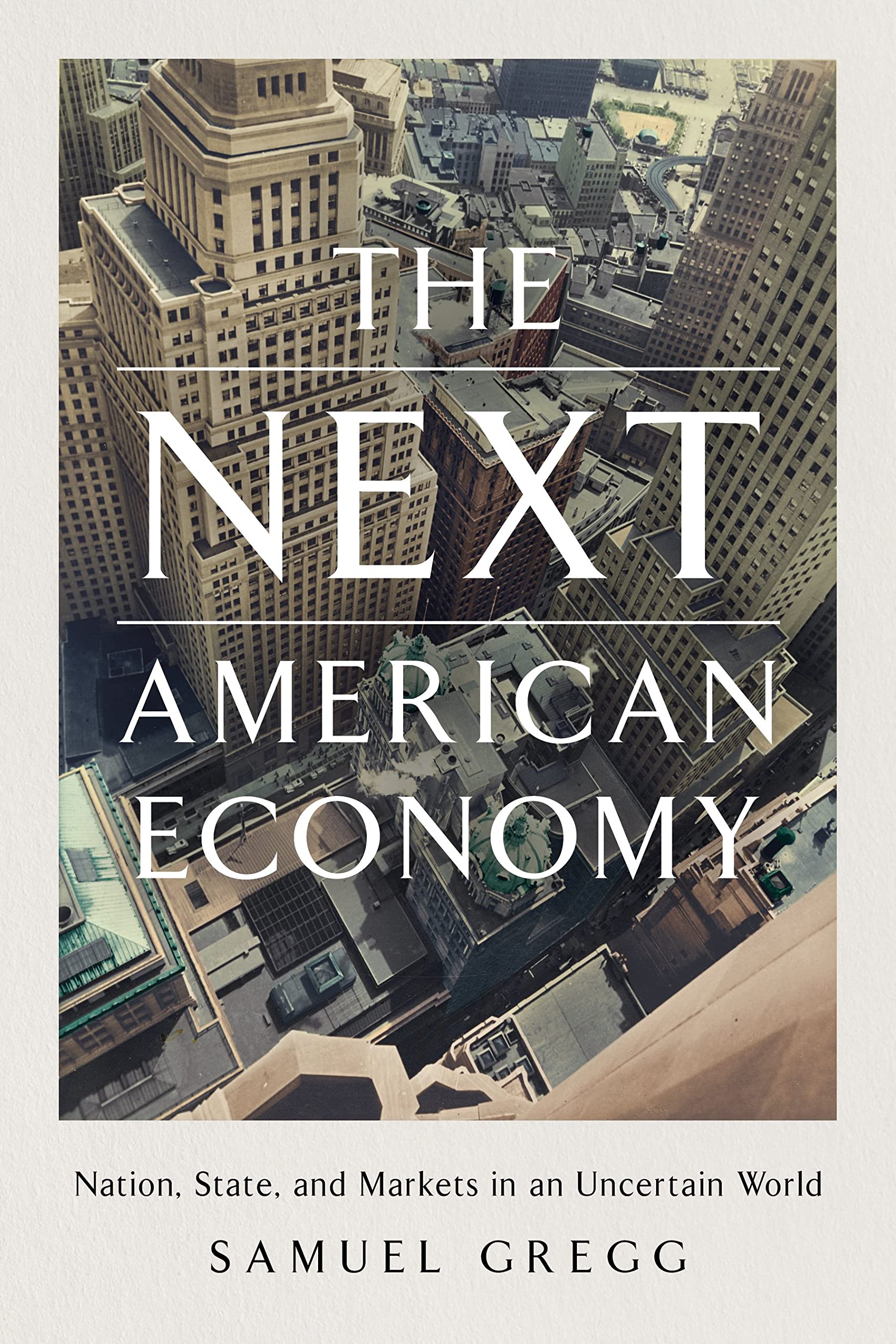 The Next American Economy: Nation, State, and Markets in an Uncertain World (PDF/EPUB Version)