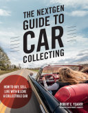 The NextGen Guide to Car Collecting: How to Buy, Sell, Live With and Love a Collectible Car (PDF/EPUB Version)